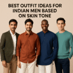 Best Outfit Ideas for Indian Men Based on Skin Tone – Look Instantly Better in 2025